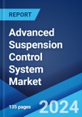 Advanced Suspension Control System Market: Global Industry Trends, Share, Size, Growth, Opportunity and Forecast 2023-2028- Product Image