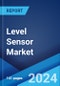 Level Sensor Market: Global Industry Trends, Share, Size, Growth, Opportunity and Forecast 2023-2028 - Product Image