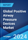 Global Positive Airway Pressure Devices Market Report by Product Type, End User, and Region 2024-2032- Product Image