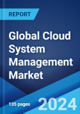 Global Cloud System Management Market Report by Component, Deployment Model, Enterprise Size, End Use Industry, and Region 2024-2032- Product Image