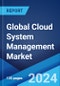 Global Cloud System Management Market Report by Component, Deployment Model, Enterprise Size, End Use Industry, and Region 2024-2032 - Product Thumbnail Image