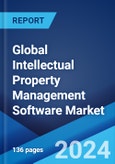 Global Intellectual Property Management Software Market Report by Component, Type, Deployment Type, End User, and Region 2024-2032- Product Image