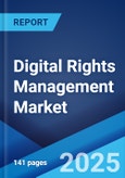 Global Digital Rights Management Market Report by Component, Deployment Mode, Enterprise Size, Application, End Use Industry, and Region 2024-2032- Product Image