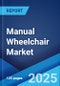 Manual Wheelchair Market by Design & Function, Category, End User, and Region 2023-2028 - Product Image