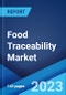 Food Traceability Market: Global Industry Trends, Share, Size, Growth, Opportunity and Forecast 2023-2028 - Product Thumbnail Image