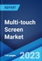 Multi-touch Screen Market: Global Industry Trends, Share, Size, Growth, Opportunity and Forecast 2023-2028 - Product Image