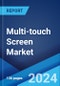 Multi-touch Screen Market: Global Industry Trends, Share, Size, Growth, Opportunity and Forecast 2023-2028 - Product Thumbnail Image