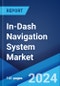 In-Dash Navigation System Market: Global Industry Trends, Share, Size, Growth, Opportunity and Forecast 2023-2028 - Product Image