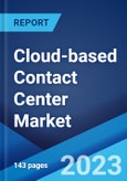 Cloud-based Contact Center Market: Global Industry Trends, Share, Size, Growth, Opportunity and Forecast 2023-2028- Product Image