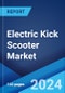 Electric Kick Scooter Market: Global Industry Trends, Share, Size, Growth, Opportunity and Forecast 2023-2028 - Product Image