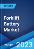 Forklift Battery Market: Global Industry Trends, Share, Size, Growth, Opportunity and Forecast 2023-2028- Product Image
