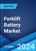 Forklift Battery Market: Global Industry Trends, Share, Size, Growth, Opportunity and Forecast 2023-2028- Product Image