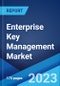 Enterprise Key Management Market: Global Industry Trends, Share, Size, Growth, Opportunity and Forecast 2023-2028 - Product Image