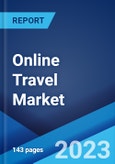 Online Travel Market: Global Industry Trends, Share, Size, Growth, Opportunity and Forecast 2023-2028- Product Image
