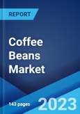 Coffee Beans Market: Global Industry Trends, Share, Size, Growth, Opportunity and Forecast 2023-2028- Product Image