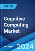 Cognitive Computing Market: Global Industry Trends, Share, Size, Growth, Opportunity and Forecast 2023-2028- Product Image