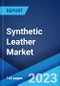 Synthetic Leather Market: Global Industry Trends, Share, Size, Growth, Opportunity and Forecast 2023-2028 - Product Image
