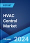 HVAC Control Market: Global Industry Trends, Share, Size, Growth, Opportunity and Forecast 2023-2028 - Product Image