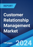 Customer Relationship Management Market: Global Industry Trends, Share, Size, Growth, Opportunity and Forecast 2023-2028- Product Image