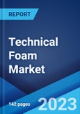 Technical Foam Market: Global Industry Trends, Share, Size, Growth, Opportunity and Forecast 2023-2028- Product Image