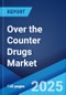 Over the Counter Drugs Market Size, Share, Trends and Forecast by Product Type, Route of Administration, Dosage Form, Distribution Channel, and Region, 2025-2033 - Product Image