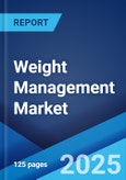 Weight Management Market: Global Industry Trends, Share, Size, Growth, Opportunity and Forecast 2023-2028- Product Image