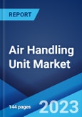 Air Handling Unit Market: Global Industry Trends, Share, Size, Growth, Opportunity and Forecast 2023-2028- Product Image