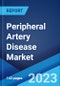 Peripheral Artery Disease Market: Global Industry Trends, Share, Size, Growth, Opportunity and Forecast 2023-2028 - Product Image