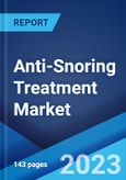 Anti-Snoring Treatment Market: Global Industry Trends, Share, Size, Growth, Opportunity and Forecast 2023-2028- Product Image