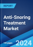 Anti-Snoring Treatment Market Report by Device Type, Distribution Channel, and Region 2024-2032- Product Image