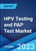 HPV Testing and PAP Test Market: Global Industry Trends, Share, Size, Growth, Opportunity and Forecast 2023-2028- Product Image
