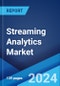 Streaming Analytics Market: Global Industry Trends, Share, Size, Growth, Opportunity and Forecast 2023-2028 - Product Image