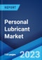 Personal Lubricant Market: Global Industry Trends, Share, Size, Growth, Opportunity and Forecast 2023-2028 - Product Image