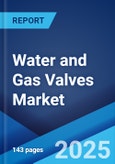 Water and Gas Valves Market Report 2025-2033- Product Image