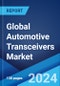 Global Automotive Transceivers Market by Protocol, Vehicle Type, Application, and Region 2024-2032 - Product Image