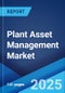 Plant Asset Management Market by Offering, Deployment Mode, Asset Type, End User, and Region 2023-2028 - Product Thumbnail Image