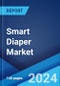 Smart Diaper Market: Global Industry Trends, Share, Size, Growth, Opportunity and Forecast 2023-2028 - Product Image