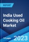 India Used Cooking Oil Market: Industry Trends, Share, Size, Growth, Opportunity and Forecast 2023-2028 - Product Image
