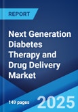 Next Generation Diabetes Therapy and Drug Delivery Market 2025-2033- Product Image