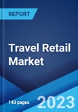Travel Retail Market: Global Industry Trends, Share, Size, Growth, Opportunity and Forecast 2023-2028- Product Image