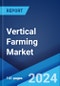 Vertical Farming Market: Global Industry Trends, Share, Size, Growth, Opportunity and Forecast 2023-2028 - Product Thumbnail Image