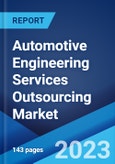 Automotive Engineering Services Outsourcing Market: Global Industry Trends, Share, Size, Growth, Opportunity and Forecast 2023-2028- Product Image