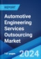 Automotive Engineering Services Outsourcing Market: Global Industry Trends, Share, Size, Growth, Opportunity and Forecast 2023-2028 - Product Thumbnail Image