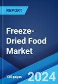 Freeze-Dried Food Market: Global Industry Trends, Share, Size, Growth, Opportunity and Forecast 2023-2028- Product Image