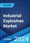 Industrial Explosives Market: Global Industry Trends, Share, Size, Growth, Opportunity and Forecast 2023-2028 - Product Image