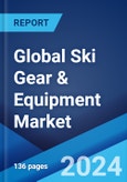 Global Ski Gear & Equipment Market Report by Product Type, Distribution Channel, End User, and Region 2024-2032- Product Image
