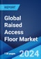 Global Raised Access Floor Market Report by Type, Application, and Region 2024-2032 - Product Image