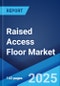 Raised Access Floor Market by Type, Application, and Region 2023-2028 - Product Thumbnail Image