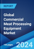 Global Commercial Meat Processing Equipment Market Report by Product, End User, and Region 2024-2032- Product Image