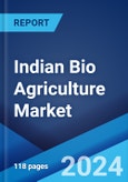 Indian Bio Agriculture Market Report by Segment, and Region 2024-2032- Product Image